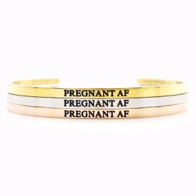 Pregnant AF Bangle